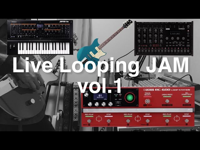 BOSS RC-600】Live Looping JAM 1 - REVSTAR & Jupiter-xm & drumlogue